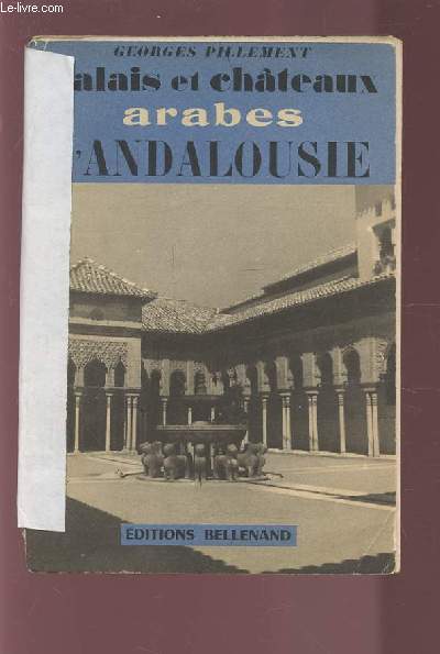 PALAIS ET CHATEAUX ARABES D'ANDALOUSIE.