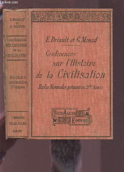 CONFERENCES SUR L'HISTOIRE DE LA CIVILISATION - CONFORMES AUX PROGRAMMES DU 4 AOUT 1905 - POUR LA TROISIEME ANNEE DES ECOLES NORMALE PRIMAIRES - 3 EDITION.