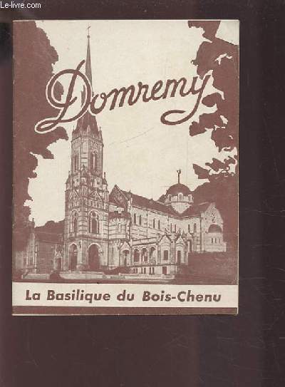 DOMREMY - LA BASILIC DU BOIS-CHENU.