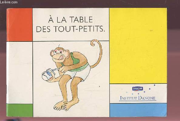 A TABLE DES TOUT PETITS - INSTITUT DANONE.