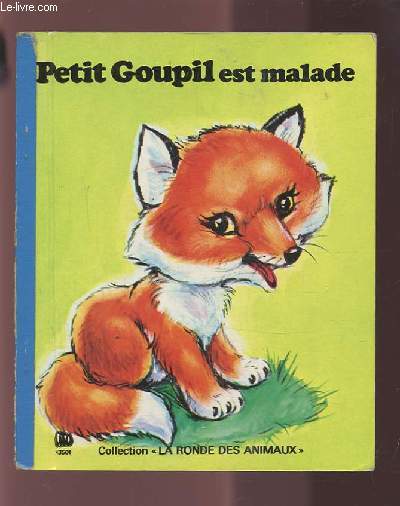 PETIT GOUPIL EST MALADE.