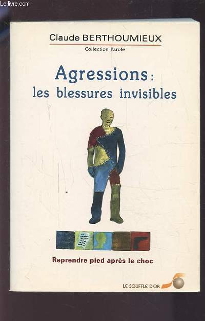 AGRESSIONS : LES BLESSURES INVISIBLES - REPRENDRE OUED APRES LE CHOC.