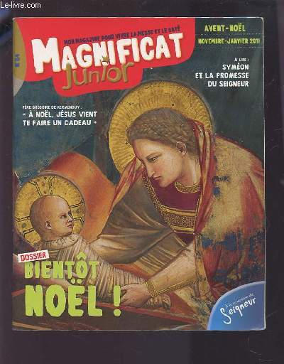 MAGNIFICAT JUNIOR N84 : AVENT-NOEL NOVEMBRE/JANVIER 2011 - A LIRE : SYMEON ET LA PROMESSE DU SEIGNEUR + PERE GREGOIRE DE KERMENGUY : 