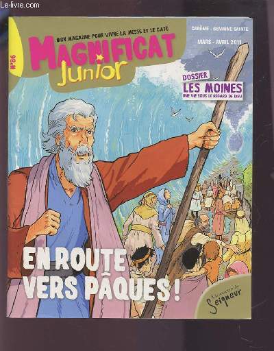 MAGNIFICAT JUNIOR N86 / MARS-AVRIL 2011 : DOSSIER : LES MOINES, UNE VIE SOUS LE REGARD DE DIEU + EN ROUTE VERS PACQUES ! - CAREME, SEMAINE SAINTE.