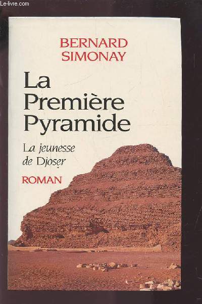 LA PREMIERE PYRAMIDE - LA JEUNESSE DE DJOSER.