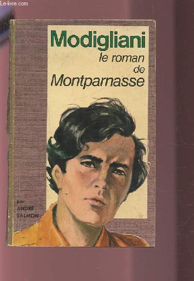 MODIGLIANI - LE ROMAN DE MONTPARNASSE.