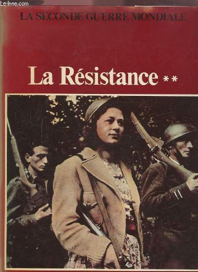 LA SECONDE GUERRE MONDIALE - LA RESISTANCE 2. LES MAQUIS.