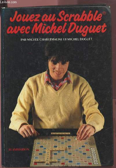 JOUEZ AU SCRABBLE AVEC MICHEL DUGUET.