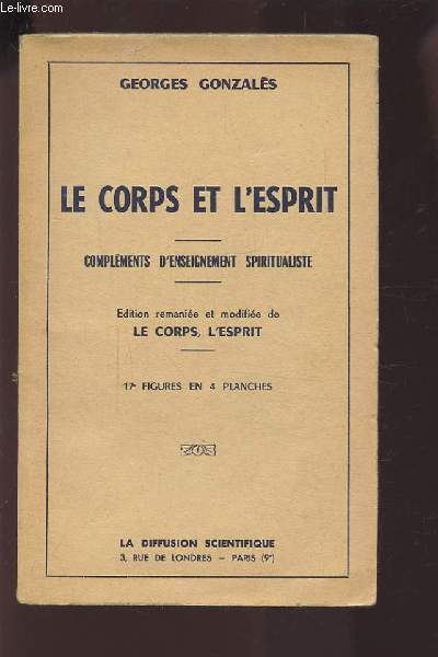 LE CORPS ET L'ESPRIT - COMPLEMENTS D'ENSEIGNEMENT SPIRITUALISTE.