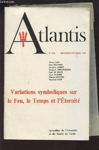 ATLANTIS - N316 / SEPTEMBRE-OCTOBRE 1981 : VARIATIONS SYMBOLIQUES SUR LE FEU, LE TEMPS ET L'ETERNITE.
