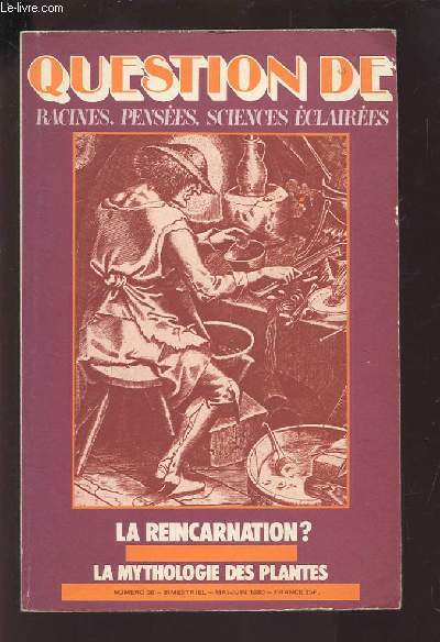QUESTION DE RACINES, PENSEES, SCIENCES ECLAIREES - N36 BIMESTRIEL MAI-JUIN 1980 : LA REINCARNATION ? / LA MYTHOLOGIE DES PLANTES.