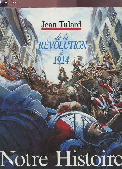 NOTRE HISTOIRE DE LA REVOLUTION A 1914.