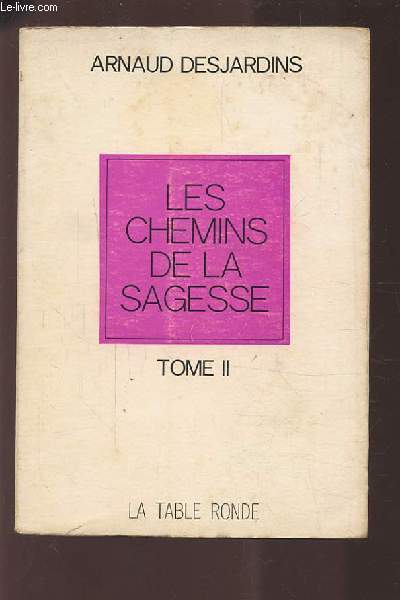 LES CHEMINS DE LA SAGESSE - TOME 2.