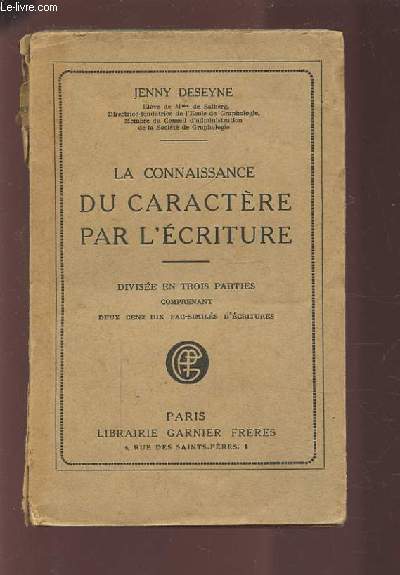 LA CONNAISSANCE DU CARACTERE PAR L'ECRITURE - DIVISEE EN TROIS PARTIES COMPRENANT 110 FAC-SIMILES D'ECRITURES.