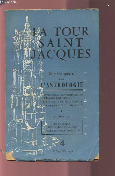 LA TOUR DE SAINT JACQUES - N4 / MAI-JUIN 1956 : NUMERO SPECIAL SUR L'ASTROLOGIE / L'ASTROLOGIE CONTEMPORAINE A TRAVERS L'HISTOIRE... / STATISTIQUE ET ASTROLOGIE / LA PARABOLE DU MONDE.