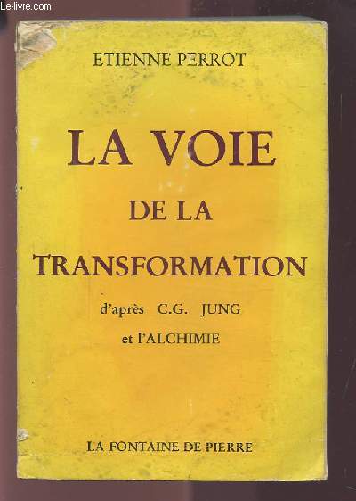 LA VOIE DE LA TRANSFORMATION D'APRES C. G. JUNG ET L'ALCHIMIE.