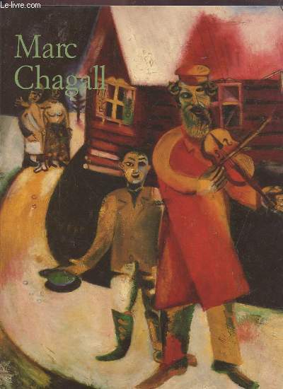 MARC CHAGALL 1887-1985 - LE PEINTRE POETE.
