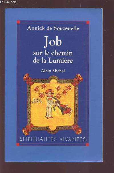JOB SUR LE CHEMIN DE LA LUMIERE. - SOUZENELLE ANNICK (DE) - 1994 - Photo 1 sur 1