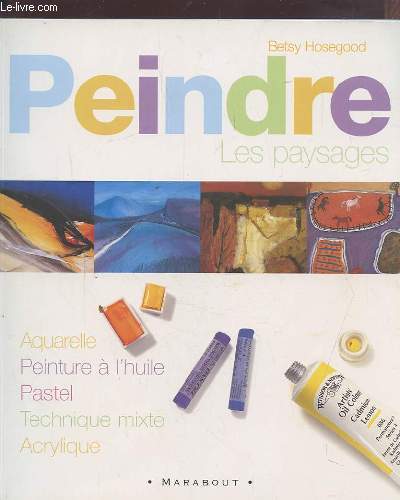 PEINDRE LES PAYSAGES - AQUARELLE / PEINTURE A L'HUILE / PASTEL / TECHNIQUE MIXTE / ACRYLIQUE.