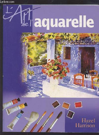 L'ART DE L'AQUARELLE.