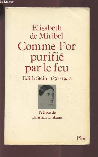 COMME L'OR PURIFIE PAR LE DIEU - EDITH STEIN 1891-1942.