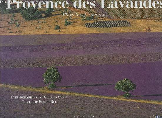 PROVENCE DES LAVANDES - PLURIELLE ET SINGULIERE.