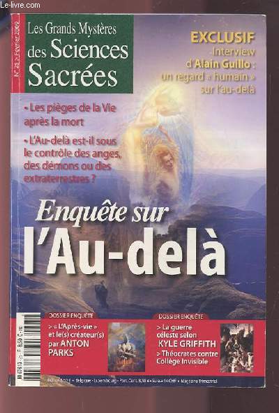 LES GRANDS MYSTERES DES SCIENCES SACREES - N25 / FEVRIER 2009 : ENQUETE SUR L'AU-DELA - EXCLUSIF INTERVIW D'ALAIN GUILLO : UN REGARD 