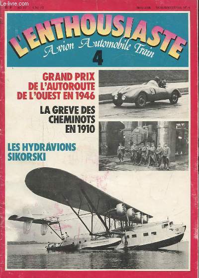 L'ENTHOUSIASTE N4 / MAI-JUIN 1978 - AVION AUTOMOBILILE TRAIN 4 : GRAND PRIX DE L'AUTOROUTE DE L'OUEST EN 1946 - LA GREVE DES CHEMINOTS EN 1910 - LES HYDRAVIONS SIKORSKI.