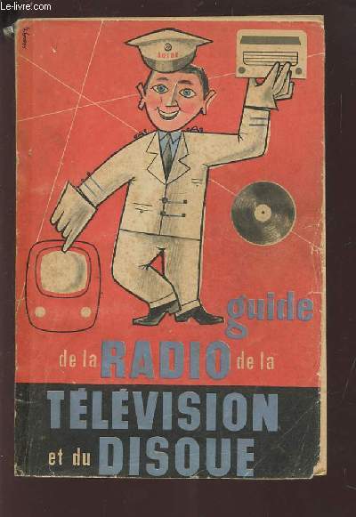 GUIDE DE LA RADIO DE LA TELEVISION ET DU DISQUE.