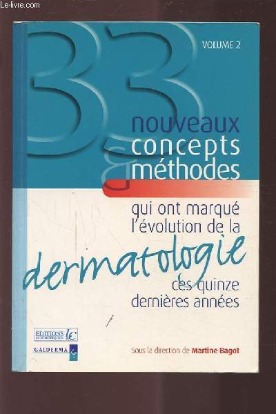 33 NOUVEAUX CONCEPTS METHODES QUI ONT MARQUES L'EVOLUTION DE LA DERMATOLOGIE CES QUINZE DERNIERES ANNEES.