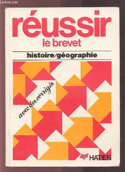 REUSSIR LE BREVET - HISTOIRE / GEOGRAPHIE - AVEC CORRIGES.