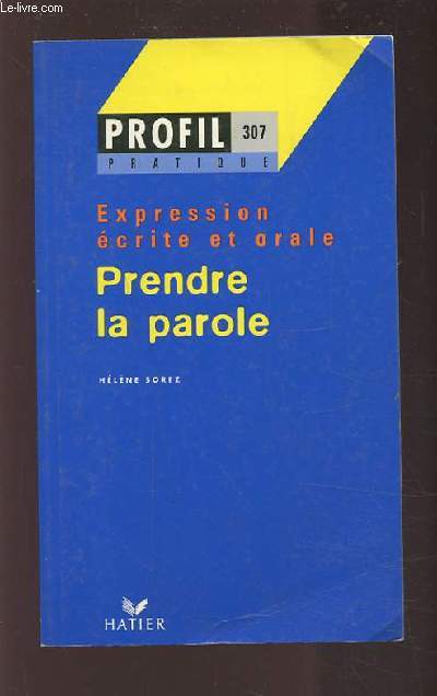 EXPRESSION ECRITE ET ORALE - PRENDRE LA PAROLE.