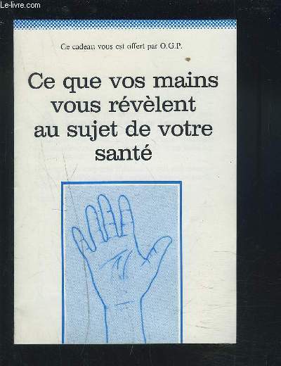 CE QUE VOS MAINS VOUS REVELE AU SUJET DE VOTRE SANTE.