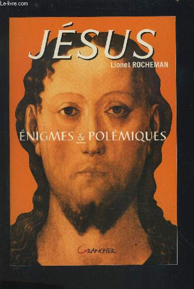 JESUS - ENIGMES & POLEMIQUES.