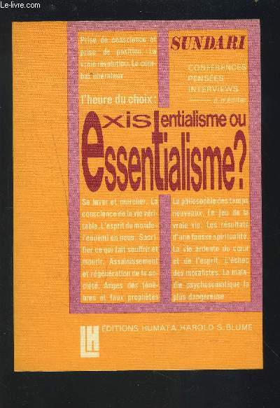 EXISTENTIALISME OU ESSENTIALISME ? - CONFERENCES / PENSEES / INTERVIEW - A MEDITER.