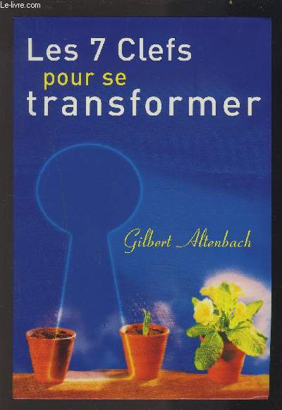 LES 7 CLEFS POUR SE TRANSFORMER.