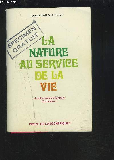 LA NATURE AU SERVICE DE LA VIE - LES ESSENCES VEGETALES NATURELLES.