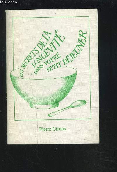 LES SECRETS DE LA LONGEVITE DANS VOTRE PETIT DEJEUNER.