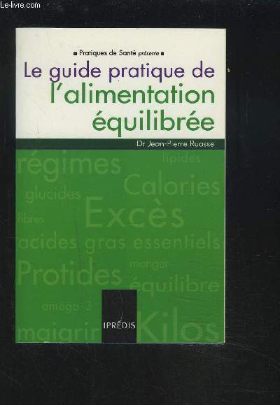 LE GUIDE PRATIQUE DE L'ALIMENTATION EQUILIBREE.