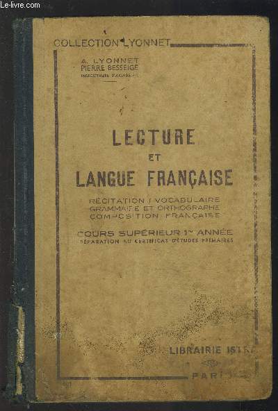 LECTURE ET LANGUE FRANCAISE - RECITATION / VOCABULAIRE / GRAMMAIRE ET ORTHOGRAPHE / COMPOSITION FRANCIASE - COURS SUPERIEUR 1 ANNEE PREPARATION AU CERTIFICAT D'ETUDES PRIMAIRES.