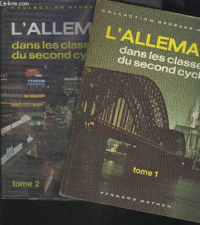 L'ALLEMAND DANS LES CLASSES DU SECOND CYCLE - TOME 1 + TOME 2.