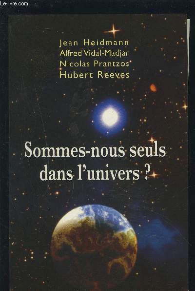SOMMES NOUS SEULS DANS L'UNIVERS ?.