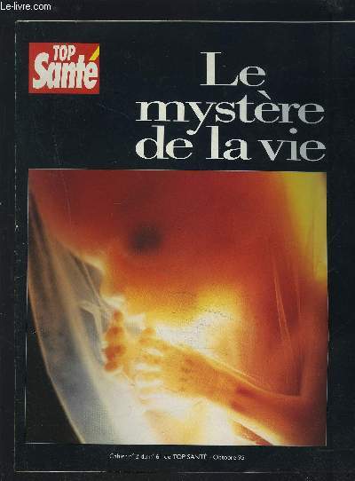 LE MYSTERE DE LA VIE - CAHIER N2 DU N 61 DE TOP SANTE - OCTOBRE 95.
