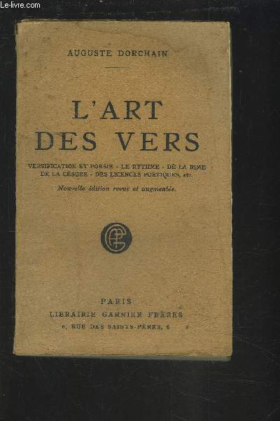 L'ART DES VERS - VERSIFICATION ET POESIE / LE RYTHME / DE LA RIME DE LA CESURE / DES LICENCES POETIQUES ETC...