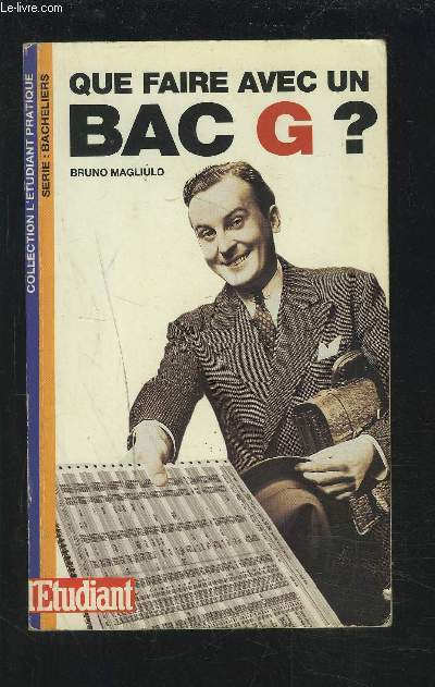 QUE FAIRE AVEC UN BAC G ?.