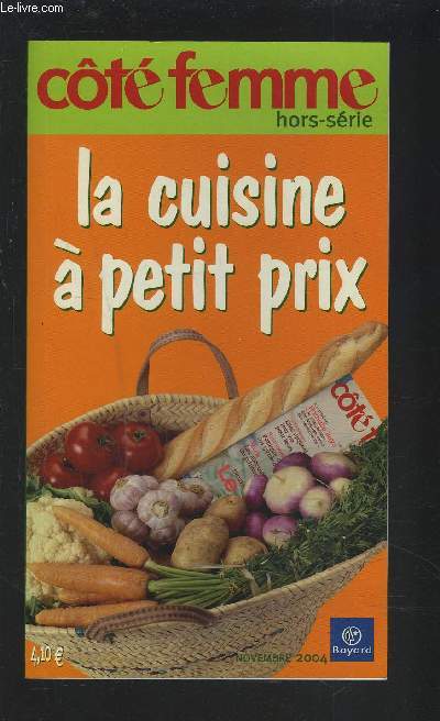 COTE FEMME : LA CUISINE A PETIT PRIX - HORS SERIE - NOVEMBRE 2004.