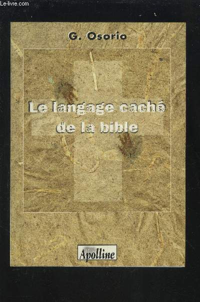 LE LANGAGE CACHE DE LA BIBLE.