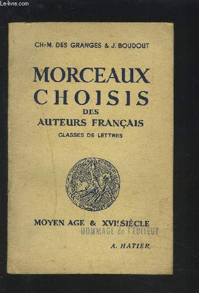 MORCEAUX CHOISIS DES AUTEURS FRANCAIS - CLASSES DE LETTRES - MOYEN AGE & XVI SIECLE.