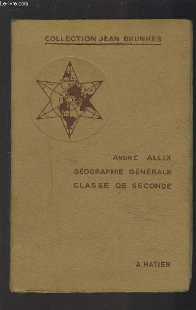 GEOGRAPHIE POUR L'ENSEIGNEMENT SECONDAIRE - CLASSE DE SECONDE (NOUVEAU PROGRAMME) - GEOGRAPHIE GENERALE / PHYSIQUE ET HUMAINE.