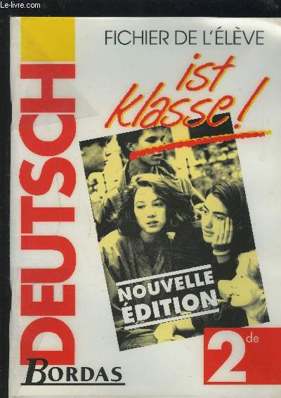 IST KLASSE ! - DEUTSCH - SECONDE - FICHIER DE L'ELEVE LIVRE + FASCICULE + 2 CASSETTES CLASSE.